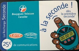 ANTILLES FRANCAISES - Bouygues Telecom Caraïbe - Recharge 25 Euros - " A La Seconde " - Antilles (Françaises)