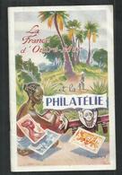 La France D'Outre Mer Et La Philatélie; 4eme édition De 1958 , Livret De 32 Pages - Filatelia E Storia Postale