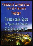 HOCKEY SU PISTA - ITALIA LA SPEZIA 2006 - CAMPIONATO EUROPEI INDOOR MASCHILI E FEMMINILI HOCKEY - PROGRAMMA - Libri