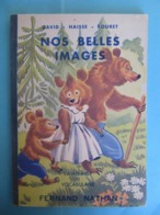 1950 Nos Belles Images Ed Nathan Livre De Lecture CP Et Classe Enfantine - 0-6 Anni