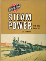 STEAM POWER CHICAGO NORTH WESTERN RAILWAY 1848-1956 CLASSES A-Z - C. T. KNUDSEN (LOCOMOTIVES EISENBAHNEN CHEMIN DE FER) - Transportes