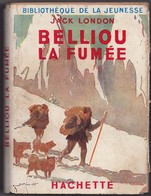 Hachette - Bibliothèque De La Jeunesse Avec Jaquette - Jack London - "Belliou La Fumée" - 1951 - #Ben&London - Bibliotheque De La Jeunesse