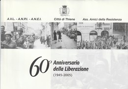 Militari - Guerra 1939 - 45 - Città Di Thiene (VI) 2005 - 60° Anniversario Della Liberazione - - Guerra 1939-45