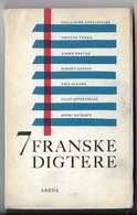 7 Franske Digtere -ARENA 1962 -danmark (apollinaire-tzara-breton-desnos-eluard-supervielle-michaux) -DANMARK - Lingue Scandinave