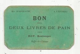 BON POUR DEUX LIVRES DE PAIN Chez ROY ,boulanger ,RUFFEC LE CHATEAU ,Mme Hornbostel à L'EPINEAU - Unclassified