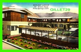 PALM SPRINGS, CA - SUN-RAY LODGE - TRAVEL IN 1952 -  PUB. BY ELMO M SELLERS - - Palm Springs