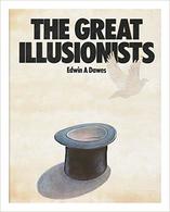 EDWIN A DAWES : THE GREAT ILLUSIONISTS (1979) Illusionnisme, Prestidigitation, Magie. - Kultur