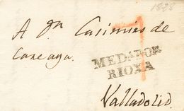 Prefilatelia, La Rioja. Sobre. 1828. MEDINA DE POMAR (BURGOS) A VALLADOLID. Marca MEDª POR / RIOXA, En Negro (P.E.3) Edi - ...-1850 Voorfilatelie