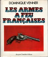 LES ARMES A FEU FRANCAISES GUIDE COLLECTION VENNER - Armas De Colección