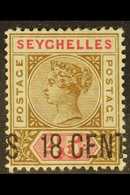 1896  18c On 45c Brown & Carmine, Surcharge SHIFTED TO RIGHT, Hence "S" Of "CENTS" At Left, SG 26, Mint. For More Images - Seychelles (...-1976)