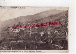 07- CHATEAUNEUF DE VERNOUX- ET RUINES DU VIEUX CHATEAU  - ARDECHE - Other & Unclassified