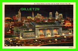 KANSAS CITY, MO - UNION STATION AND SKY LINE BY NIGHT - TRAVEL IN 1952 - MAX BERNSTEIN - - Kansas City – Missouri