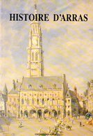 Histoire D'Arras (62) Par Bougard, Hilaire, Nolibos (ISBN 2903077762) - Picardie - Nord-Pas-de-Calais