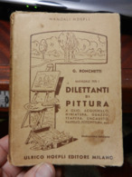 3) MANUALE HOEPLI DILETTANTI DI PITTURA RONCHETTI 1945 BUONE CONDIZIONI - Arts, Architecture