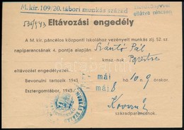 1943 Szántó Pál, A M. Kir. 109/20. Tábori Munkásszázad Munkaszolgálatosa Részére Kiállított Eltávozási Engedély, Zsoldkö - Sonstige & Ohne Zuordnung