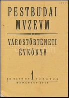 1947 Pestbudai Múzeum - Várostörténeti évkönyv, I. évfolyam 1. Szám - Sin Clasificación