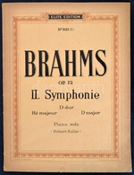 Johannes Brahms: II. Symphonie. D-dur. Op. 73. Piano Solo. Leipzig, én., N. Simrock. Kiadói Papírkötésben, 43 P. - Other & Unclassified