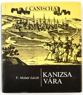 V. Molnár László: Kanizsa Vára. Bp., 1987, Zrínyi. Kiadói Műbőr Kötés, Papír Védőborítóval, Jó állapotban. - Sin Clasificación