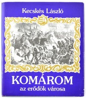 Kecskés László: Komárom Az Erődök Városa. Bp., 1984, Zrínyi. Kiadói Egészvászon-kötésben, Kiadói Kissé Szakadt Papír Véd - Unclassified