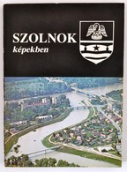 Szolnok Képekben. Szolnok, 1984. Kiadói Papírkötés. - Unclassified