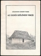 Zágorhidi-Czigány Csaba: Az Oszkói Szőlőhegy Pincéi. Oszkó, 1989., Hegypászor-Kör. Kiadói Papírkötés. - Sin Clasificación