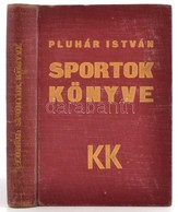 Pluhár István (szerk.): Sportok Könyve. Bp., 1935, Káldor. Kiadói Kopott Egészvászon Kötés. - Sin Clasificación