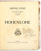 Zarándy A. Gáspár:Árpád Vére. Hohenlohe. Dedikált! Bp., 1904, Hornyánszky Viktor Csász. és Kir. Udvari Könyvnyomdája. Ko - Unclassified