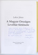 Lakos János: A Magyar Országos Levéltár Története. Bp.,2006., MOL. Kiadói Egészvászon-kötés, Kiadói Papír Védőborítóban, - Sin Clasificación