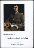 Bernard Le Calloc'h: Charles De Gaulle Indulása. Ford.: Schneller Dóra. Bp.,én.,Gróf Klebelsberg Kiadó. Második Kiadás.  - Sin Clasificación