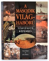 Owen Booth - John Walton: A Második Világháború Története Képekkel. Bp.,2003. Holló és Társa. Egészvászon Kötésben, Papí - Sin Clasificación