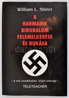 William L. Shirer: A Harmadik Birodalom Felemelkedése és Bukása. A Náci Németország Története. Bp.,1995.,Teleteacher. Ki - Sin Clasificación