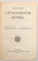 Le Play: A Munkásviszonyok Reformja. Ford. és Bevezette: Geőcze Sarolta. Bp.,1903., MTA,VIII+540 P. Kiadói Aranyozott Eg - Sin Clasificación