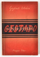 Gyenes István: Hitler Vérebei. Magyar Téka. A Borító Szász Pál Munkája. Bp., (1945),Forrás-nyomda, 80 P. Kiadói Papírköt - Ohne Zuordnung