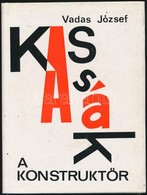 Vadas József: Kassák A Konstruktőr. Bp.,1979, Gondolat. Kiadói Egészvászon-kötés, Kiadói Papír Védőborítóban. - Ohne Zuordnung