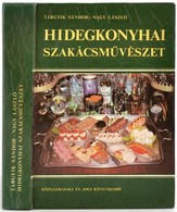 Tárgyik Sándor - Nagy László: Hidegkonyhai Szakácsművészet. Bp., 1983, Közgazdasági és Jogi Könyvkiadó. Kiadói Kartonált - Ohne Zuordnung