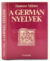 Hutterer Miklós: A Germán Nyelvek. Bp.,1986, Gondolat. Kiadói Egészvászon-kötés, Kiadói Papír Védőborítóban. - Ohne Zuordnung