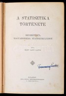 Báró Láng Lajos: A Statisztika Története. Bevezetésül Magyarország Statisztikájához. Bp.,[1913]Grill Károly, NAP Nyomdáj - Ohne Zuordnung