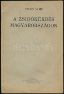 Stern Samu: A Zsidókérdés Magyarországon. Bp., 1938, Pesti Izraelita Hitközség, 31+1 P. Kiadói Papírkötésben, Jó állapot - Ohne Zuordnung