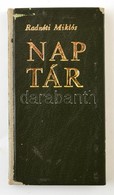 Radnóti Miklós: Naptár. Bp., 1975, Magyar Helikon. Kiadói Nyl-kötés, Kopott Borítóval, Egy Lap Kijár. - Unclassified