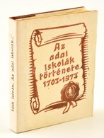 Tóth István: Az Adai Iskolák Története. 1703-1973. Ada, 1976., Cseh Károly Általános Iskola. Magyar, Szerb, és Angol Nye - Ohne Zuordnung