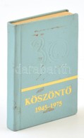 Köszöntő 1945-1975. Szerk.: Aczél Zsuzsa. Bp., 1975., Editio Musica. Kiadói Műbőr Kötés. Kiadták 3600 Példányban. - Sin Clasificación