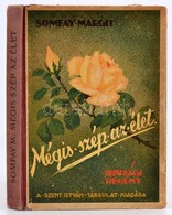 Somfay Margit: Mégis Szép Az élet. Bp., Szent István Társulat. Félvászon Kötés, Kissé Kopottas állapotban, Tulajdonosi B - Unclassified