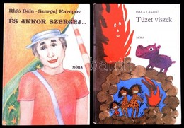 Dala László: Tüzet Viszek. Zsoldos Vera Rajzaival.+Rigó Béla-Szergej Kurepov: És Akkor Szergej...Irsa Katalin Rajzaival. - Ohne Zuordnung