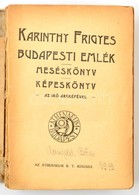 Karinthy Frigyes 3 Műve, Egybekötve: Budapesti Emlék. Meséskönyv. Képeskönyv.; Grimasz. Szatírák és Humoreszkek., A Bűvö - Sin Clasificación