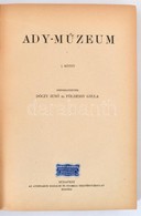 Ady-Múzeum I-II. Kötet. ˙(Egyben.) Szerk.: Dóczy Jenő, Földessy Gyula. Bp., 1924, Athenaeum, 183+220 P. Átkötött Félvász - Ohne Zuordnung