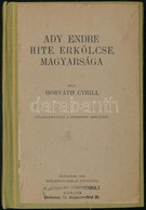 Horváth Cyrill: Ady Endre Hite, Erkölcse, Magyarsága. Különlenyomat A Budapesti Hírlapból. Bp.,1928, Budapesti Hírlap, 7 - Sin Clasificación