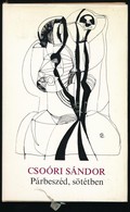 Csoóri Sándor: Párbeszéd, Sötétben. Bp.,1973.,Magvető. Első Kiadás. Kiadói Egészvászon-kötés, Kiadói Papír Védőborítóban - Sin Clasificación