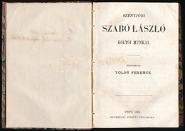 Szentjóbi Szabó László Költői Munkái. Összeszedte Toldy Ferenc. Pest, 1865, Heckenast Gusztáv, IV+214 P. Első Kiadás. Ké - Sin Clasificación