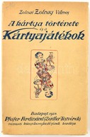 Zolnai Zolnay Vilmos: A Kártya Története és A Kártyajátékok. Bp., 1928, Pfeifer Ferdinánd. Kiadói Papírkötés, Gerincnél  - Sin Clasificación