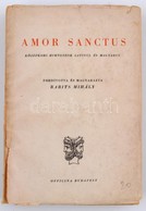 Amor Sanctus. Szent Szeretett Könyve. Középkori Himnuszok Latinul és Magyarul. Fordította Babits Mihály. Bp., 1948, Offi - Sin Clasificación